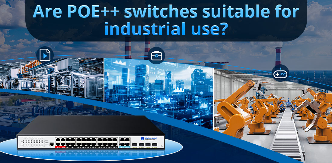 Are POE++ switches suitable for industrial use