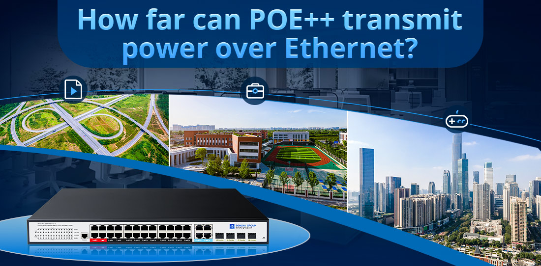 How far can POE++ transmit power over Ethernet