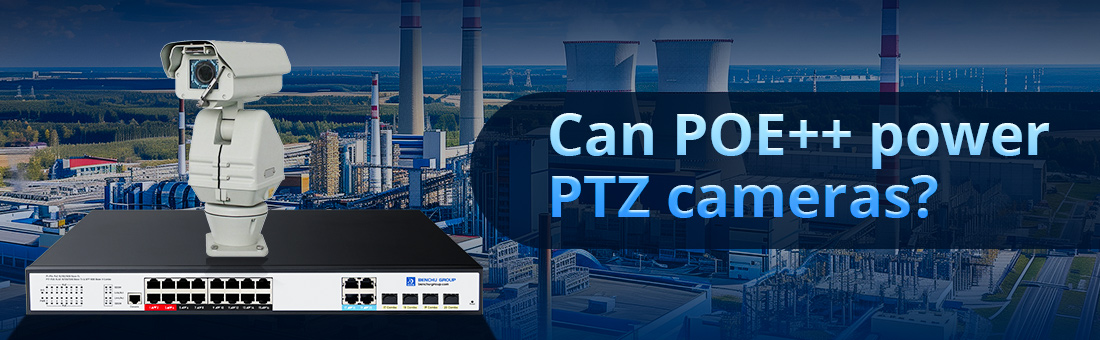 Can POE++ power PTZ cameras