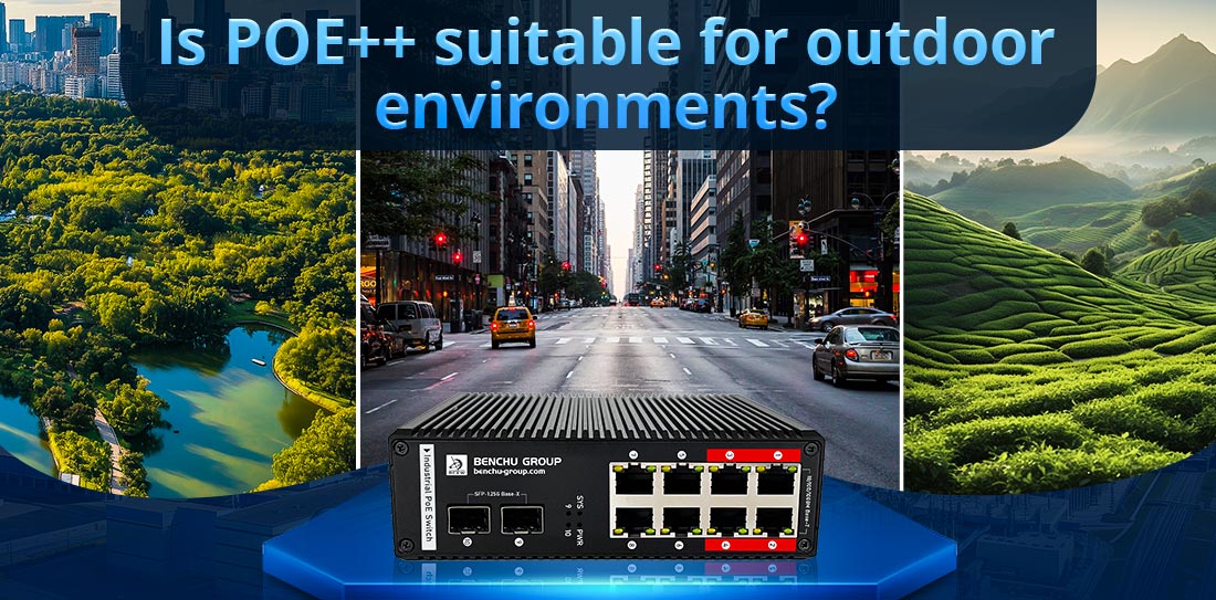 Is POE++ suitable for outdoor environments