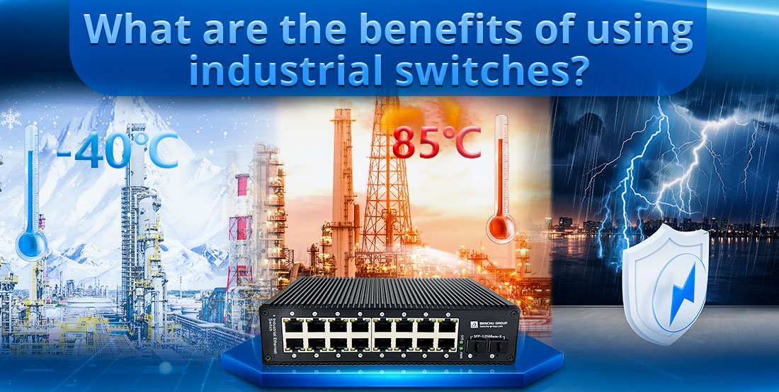 What are the benefits of using industrial switches