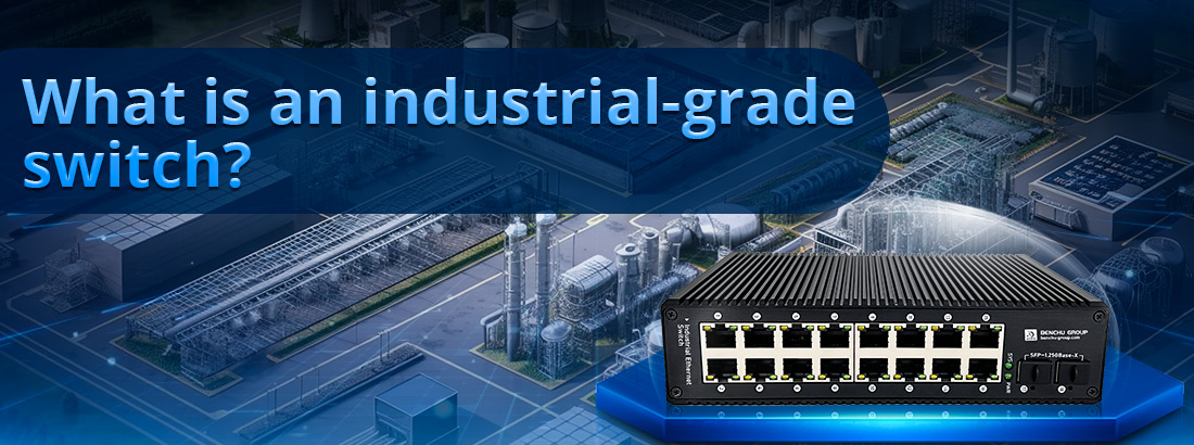 What is an industrial-grade switch
