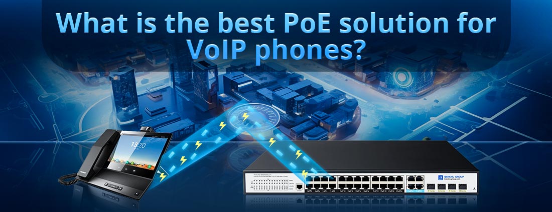 What is the best PoE solution for VoIP phones