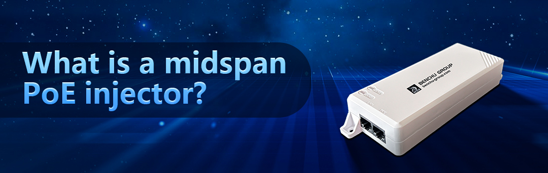 What is a midspan PoE injector