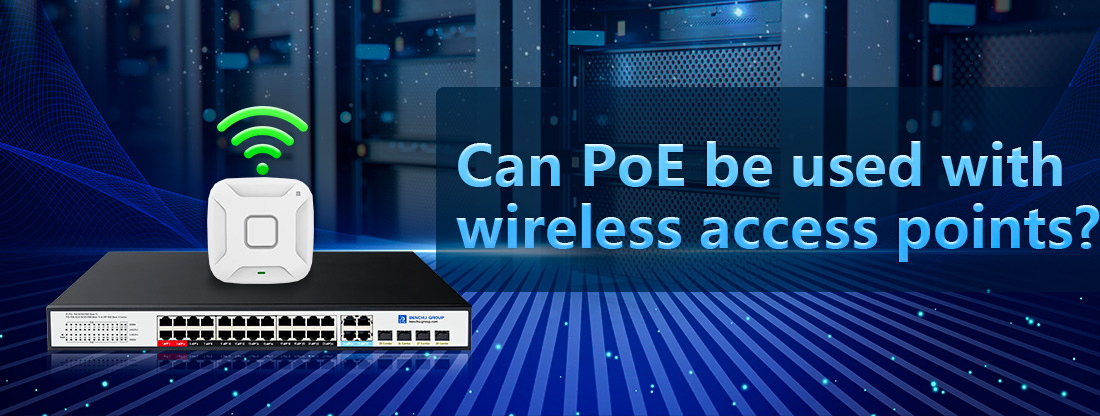 Can PoE be used with wireless access points