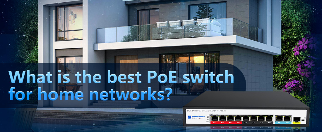 What is the best PoE switch for home networks