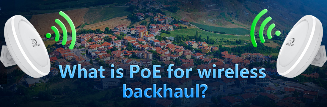 What is PoE for wireless  backhaul