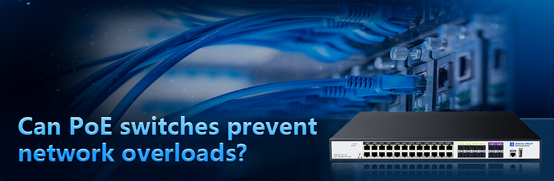 Can PoE switches prevent  network overloads