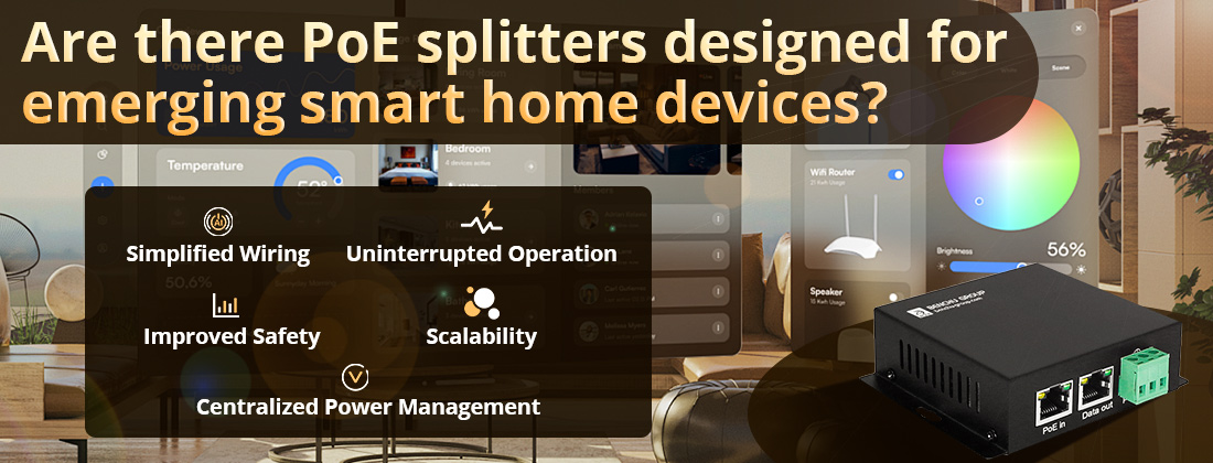 Are there PoE splitters designed for emerging smart home devices