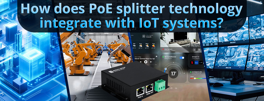 How does PoE splitter technology integrate with IoT systems