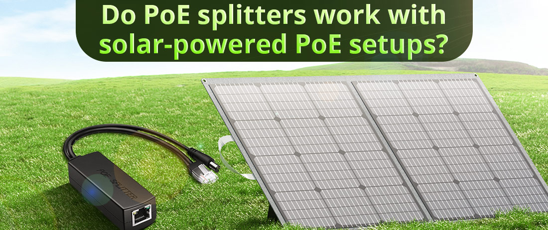 Do PoE splitters work with solar-powered PoE setups
