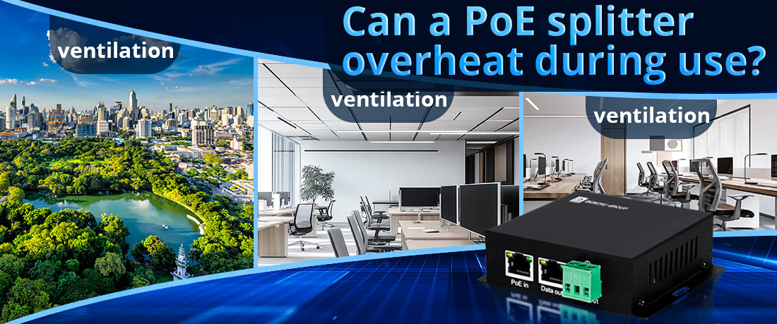 Can a PoE splitter overheat during use