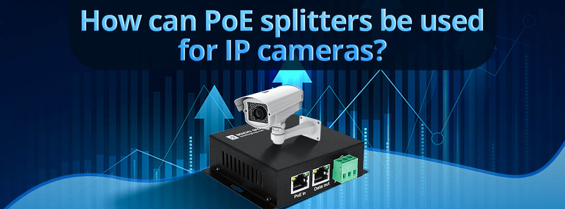 How can PoE splitters be used for IP cameras