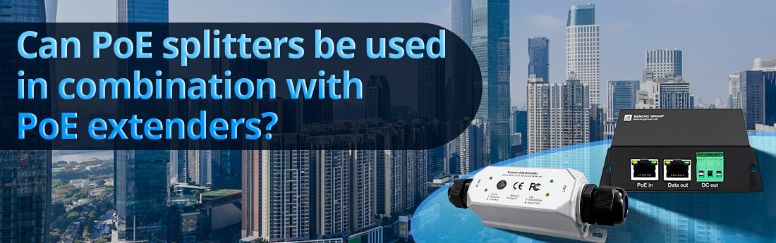 Can PoE splitters be used in combination with PoE extenders