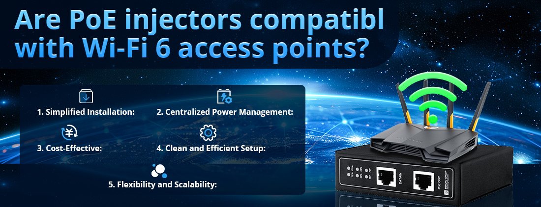 Are PoE injectors compatible with Wi-Fi 6 access points