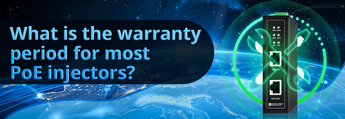 What is the warranty period for most PoE injectors