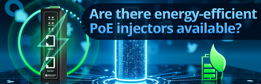Are there energy-efficient PoE injectors available