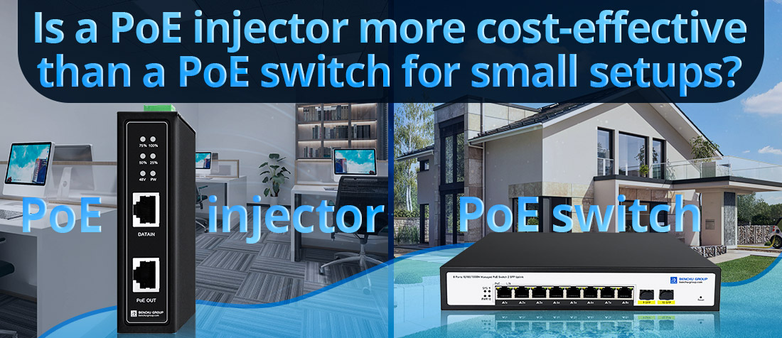 Is a PoE injector more cost-effective than a PoE switch for small setups