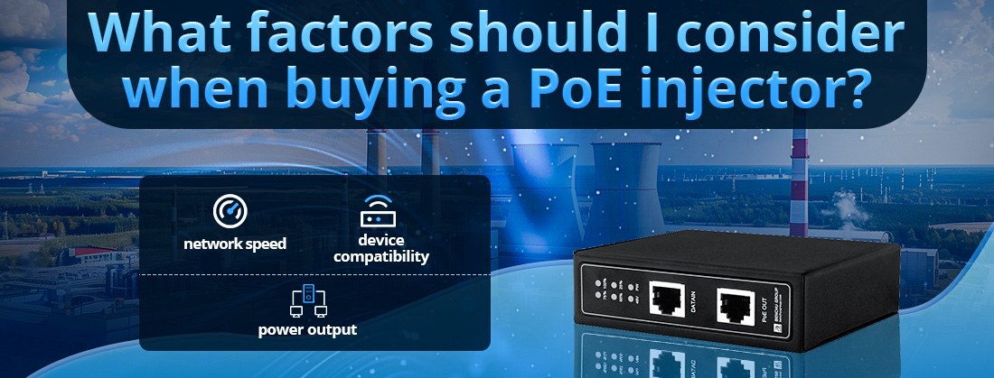 What factors should I consider when buying a PoE injector