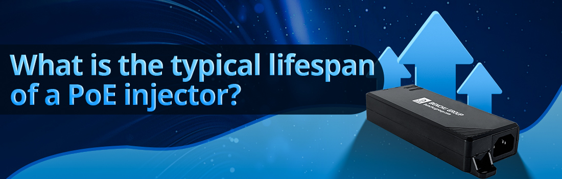 What is the typical lifespan of a PoE injector