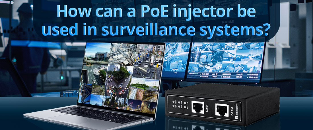 How can a PoE injector be used in surveillance systems