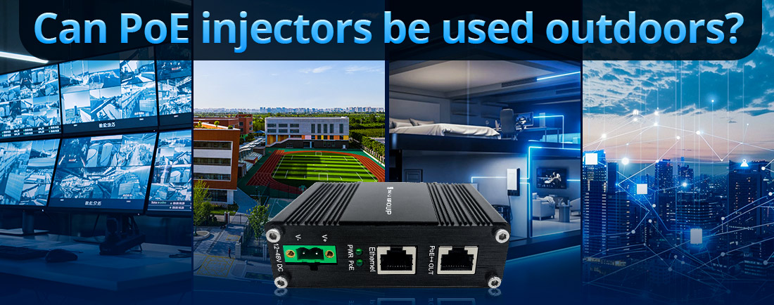 Can PoE injectors be used outdoors
