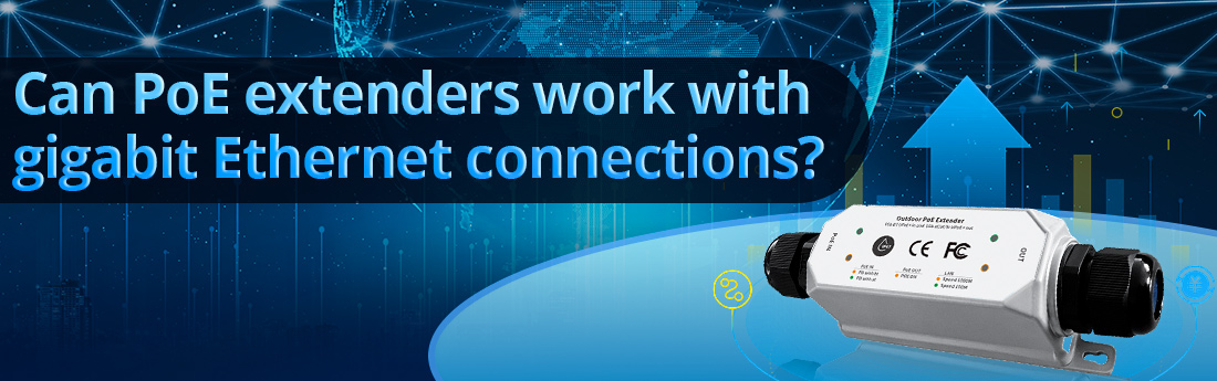 Can PoE extenders work with gigabit Ethernet connections