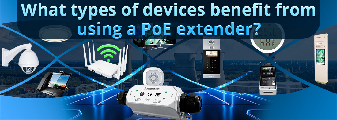 What types of devices benefit from using a PoE extender