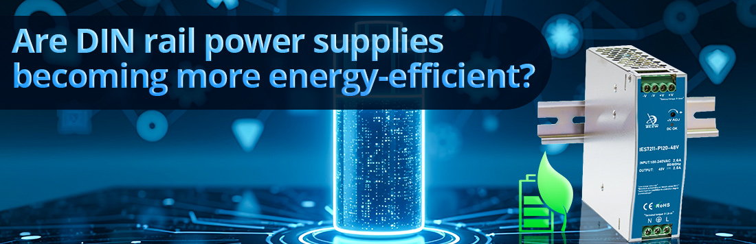 Are DIN rail power supplies becoming more energy-efficient