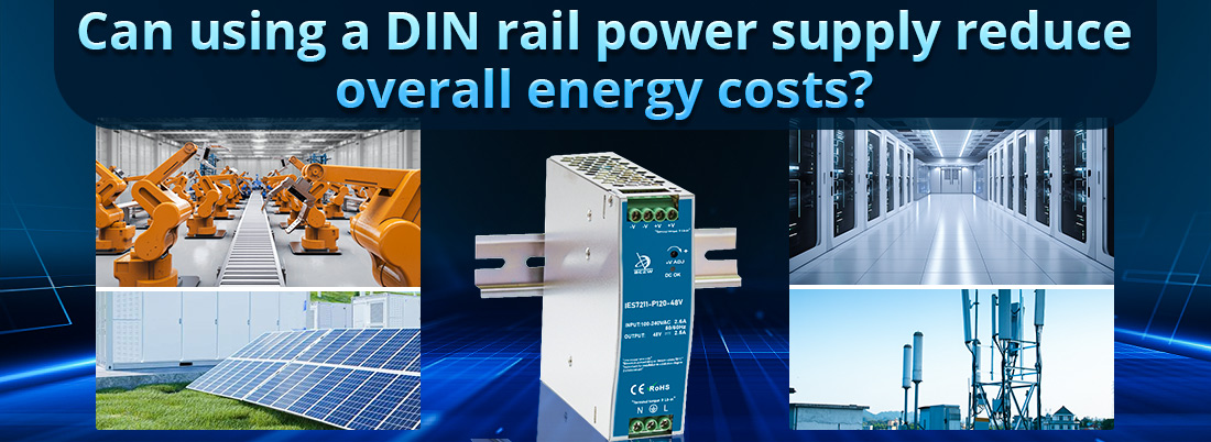 Can using a DIN rail power supply reduce overall energy costs