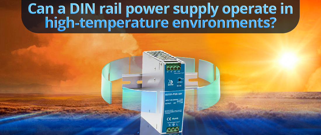 Can a DIN rail power supply operate in high-temperature environments