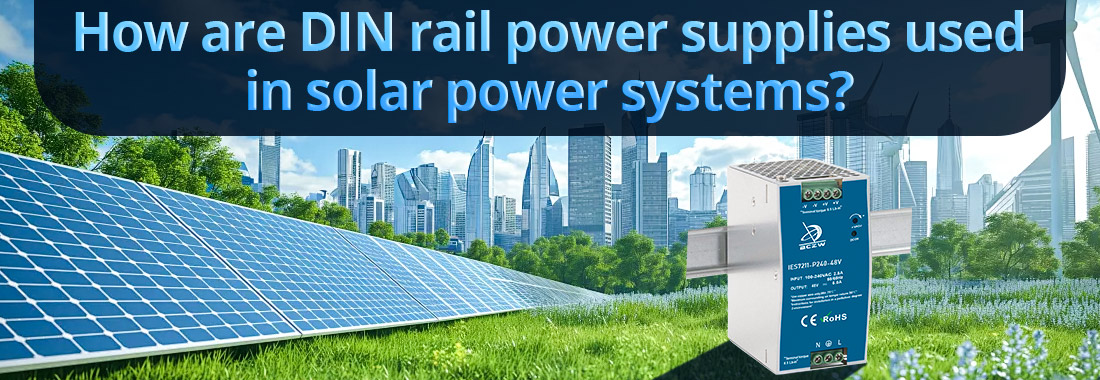 How are DIN rail power supplies used in solar power systems