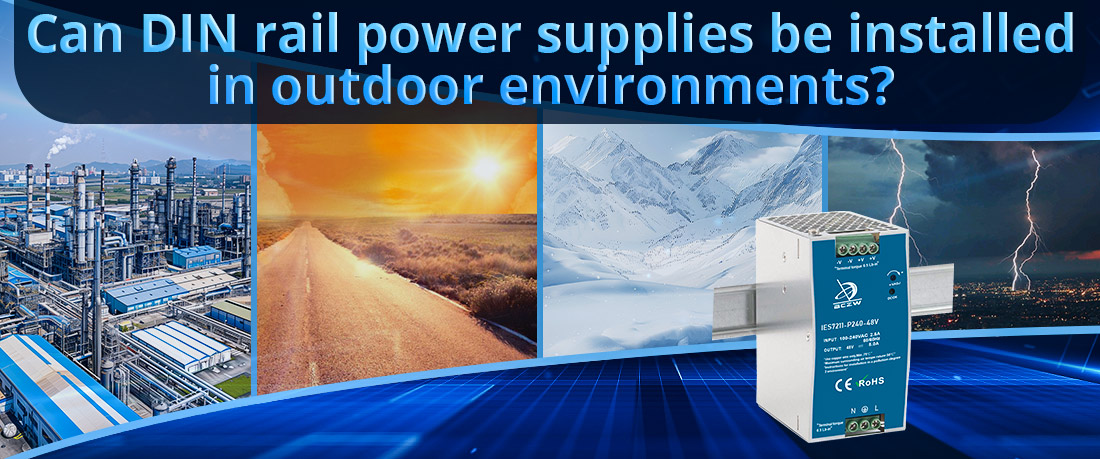 Can DIN rail power supplies be installed in outdoor environments