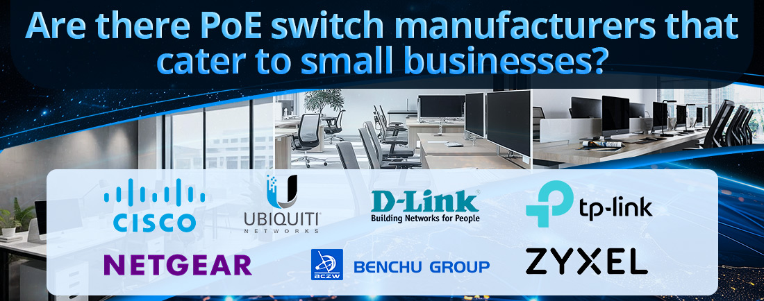 Are there PoE switch manufacturers that cater to small businesses