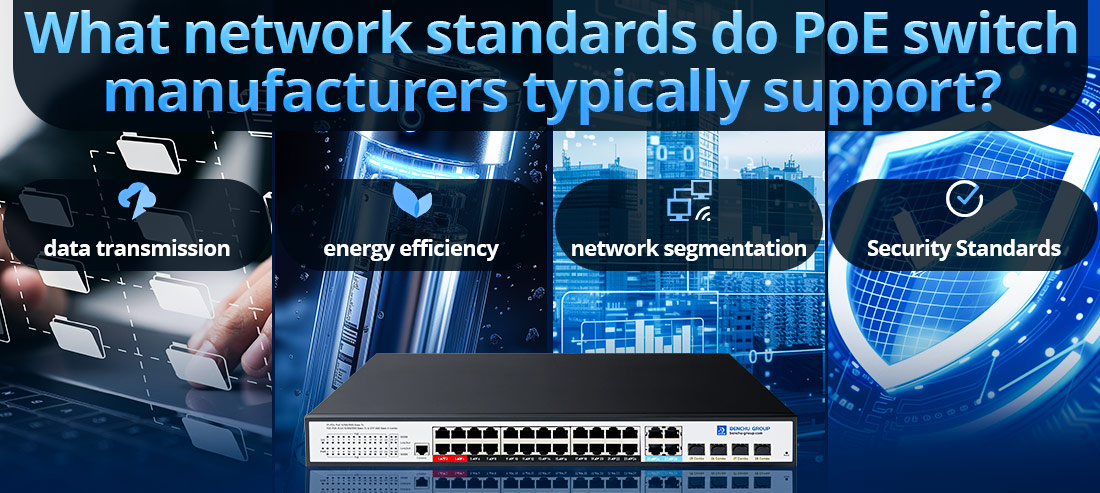 What network standards do PoE switch manufacturers typically support