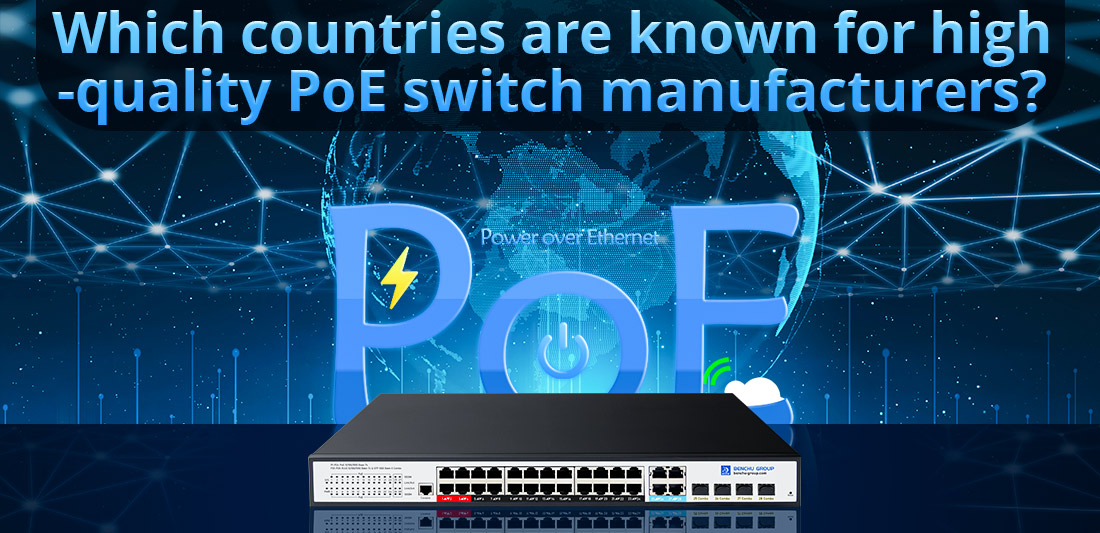 Which countries are known for high-quality PoE switch manufacturers