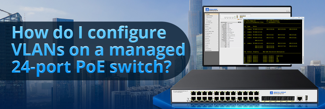 How do I configure VLANs on a managed 24-port PoE switch