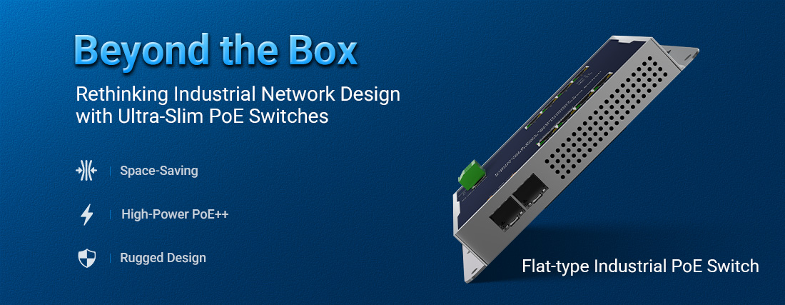 Beyond the Box: Rethinking Industrial Network Design with Ultra-Slim PoE Switches
