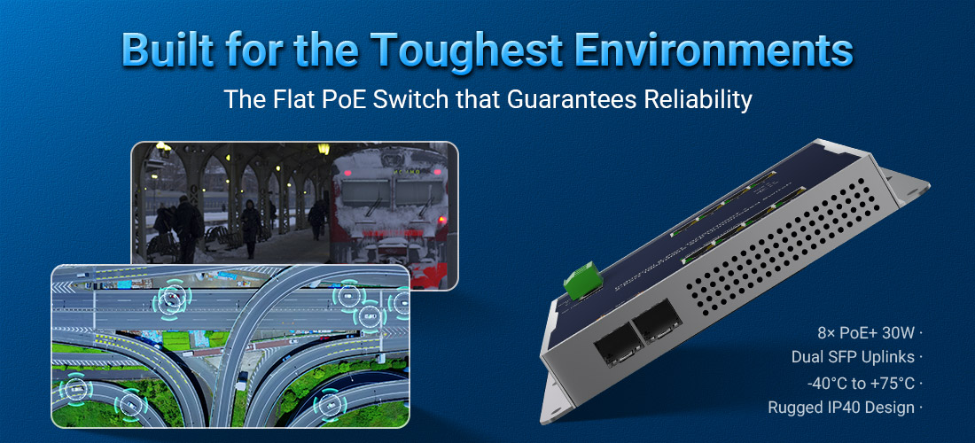 Built Tough for Harsh Environments: How This Flat PoE Switch Delivers Reliability Where It Matters