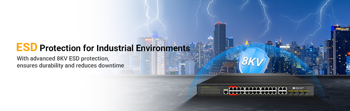 industrial PoE++ switch ensures durability and protection from sudden electrical surges and static discharge
