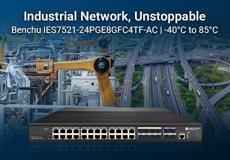 BENCHU GROUP Launches IES7521-24PGE8GFC4TF-AC: The Ultimate 24-Port Industrial PoE+ Switch with 10G Uplink