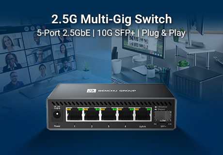 BENCHU GROUP Launches Advanced 5-Port 2.5GbE Switch with 10G SFP+ Uplink for High-Demand Networks