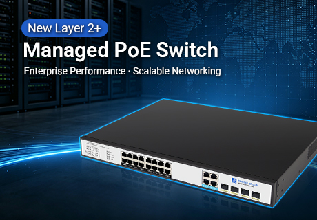 New Layer 2+ Managed PoE Switch Delivers Enterprise-Grade Performance and Scalability for Modern Networks